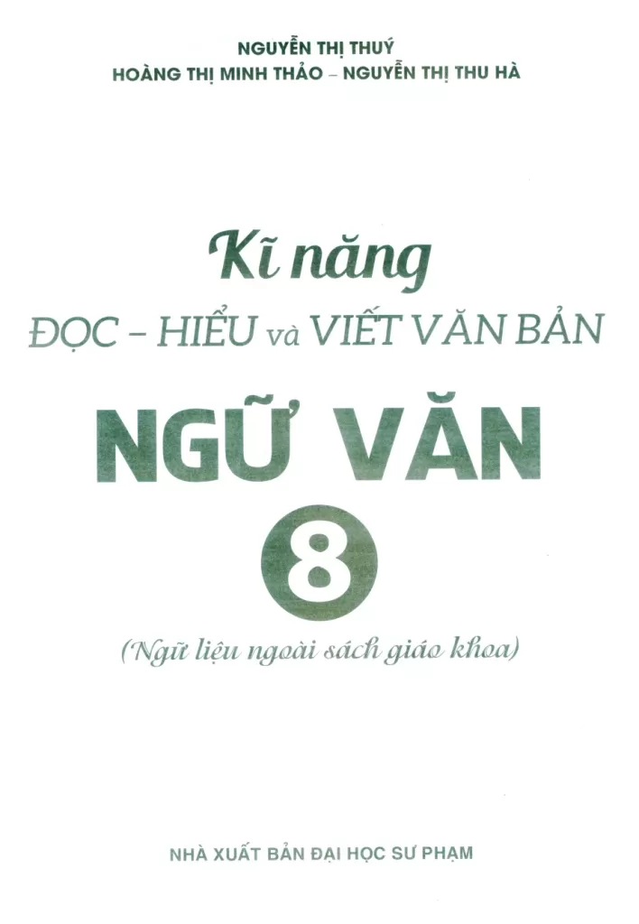 KĨ NĂNG ĐỌC - HIỂU VÀ VIẾT VĂN BẢN NGỮ VĂN LỚP 8 (Ngữ liệu ngoài Sách giáo khoa)